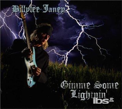 Gimme Some Lightnin' - CD Audio di Billylee Janey