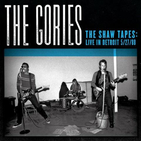 The Shaw Tapes. Live in Detroit 1988 - CD Audio di Gories