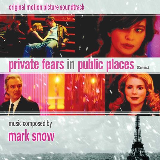 Private Fears In Public Places (Coeurs) (Colonna Sonora) - CD Audio di Mark Snow