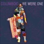 We Were One - Vinile LP di Columboid