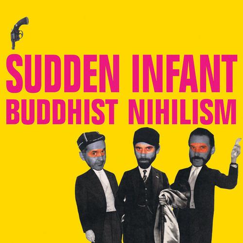 Buddhist Nihilism - CD Audio di Sudden Infant