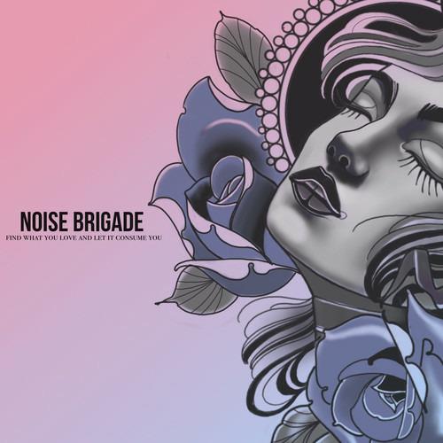 Find What You Love And Let It Consume You - CD Audio di Noise Brigade