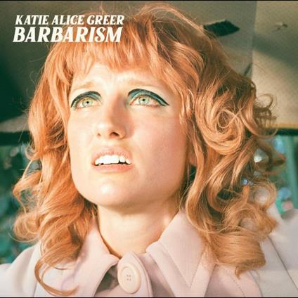 Barbarism - Vinile LP di Katie Alice Greer
