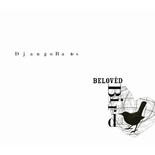 Beloved Bird - CD Audio di Django Bates