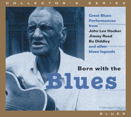 Born With The Blues-Muddy Waters, Jimmy Reed, Bo Diddley, Memphis Slim, Lo - CD Audio