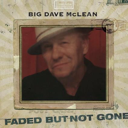 Faded but Not Gone - CD Audio di Big Dave McLean