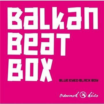 Blue Eyed Black Boy - CD Audio di Balkan Beat Box