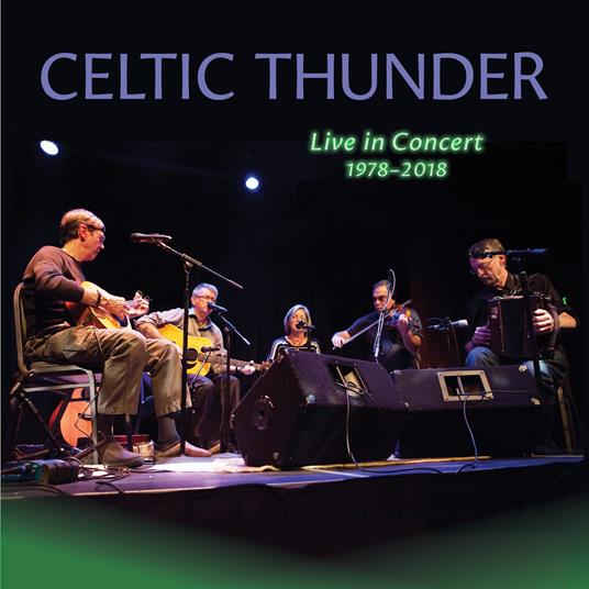 Live In Concert 1978-2018 - CD Audio di Celtic Thunder