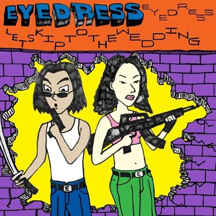 Let's Skip To The Wedding - Vinile LP di Eyedress