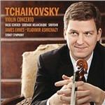 Concerto per violino - Valse-scherzo - Serenata malinconica - CD Audio di Pyotr Ilyich Tchaikovsky,Vladimir Ashkenazy,James Ehnes,Sydney Symphony Orchestra
