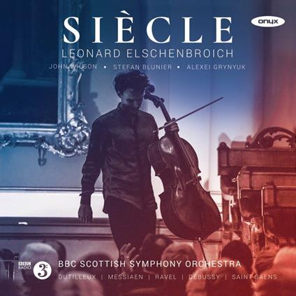 Siècle - CD Audio di Henri Dutilleux,Leonard Elschenbroich,John Wilson