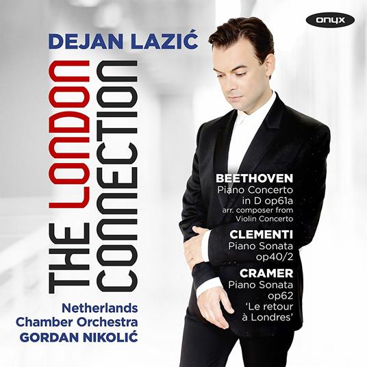 The London Connection - CD Audio di Ludwig van Beethoven,Dejan Lazic,Gordan Nikolic