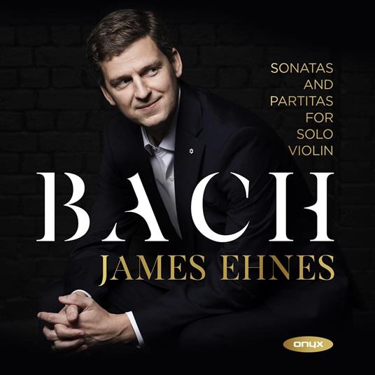 Sonatas And Partitas - CD Audio di Johann Sebastian Bach,James Ehnes