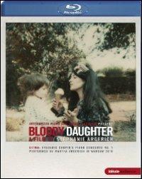 Bloody Daughter (Blu-ray) - Blu-ray di Martha Argerich