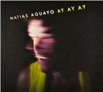 Ay Ay Ay - CD Audio di Matias Aguayo