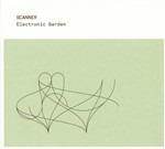 Electronic Garden - CD Audio di Scanner