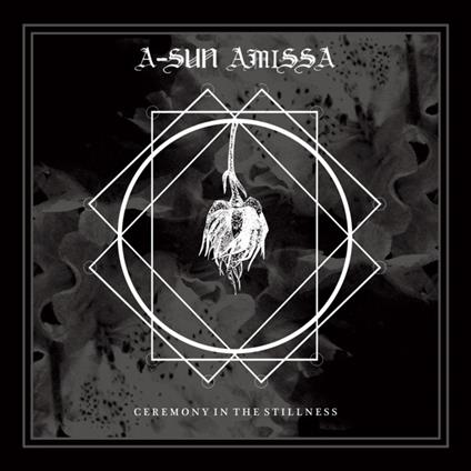 Ceremony In The Stillness - Vinile LP di A-Sun Amissa