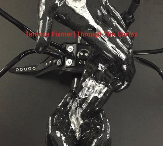 Through the Cortex - CD Audio di Terence Fixmer