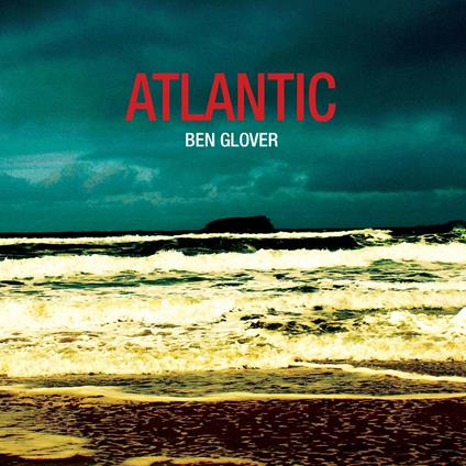 Atlantic - CD Audio di Ben Glover