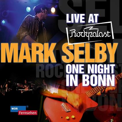 Live at Rockpalast. One - CD Audio di Mark Selby
