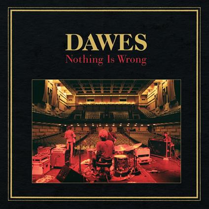 Nothing Is Wrong - CD Audio di Dawes