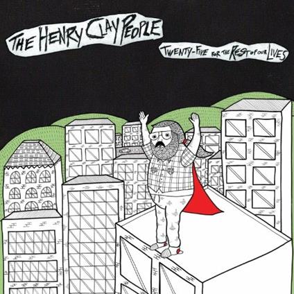 Twenty-Five For The Rest Of Our Lives - CD Audio di Henry Clay People