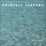 Progress - CD Audio di Princess Century