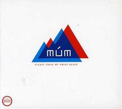 Please Smile My Noise Bleed - CD Audio di Mum