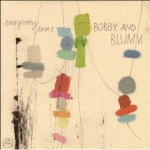 Everfybody Loves - Vinile LP di Bobby & Blumm