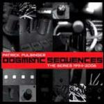 Dogmatic Sequences 1994-2006 - CD Audio di Patrick Pulsinger