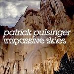 Impassive Skies - CD Audio di Patrick Pulsinger