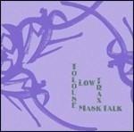 Mask Talk - Vinile LP di Tolouse Low Trax