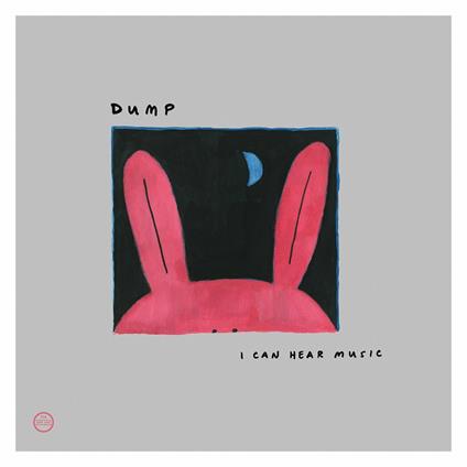 I Can Hear Music - Vinile LP di Dump