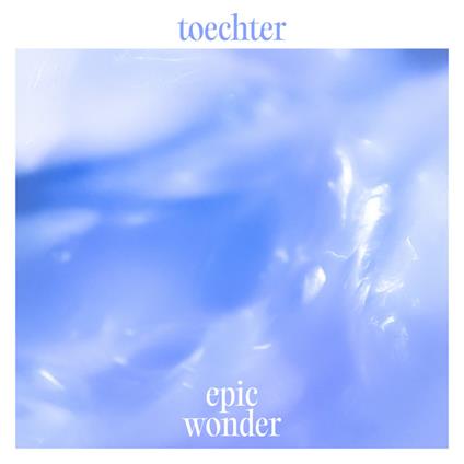 Epic Wonder - CD Audio di Toechter