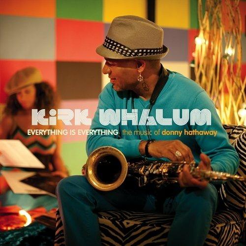 Everything Is Everything - CD Audio di Kirk Whalum