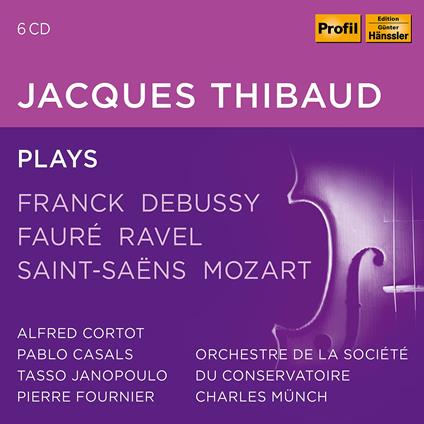 Jacques Thibaud Plays Franck, Debussy, Faure - CD Audio di Jacques Thibaud