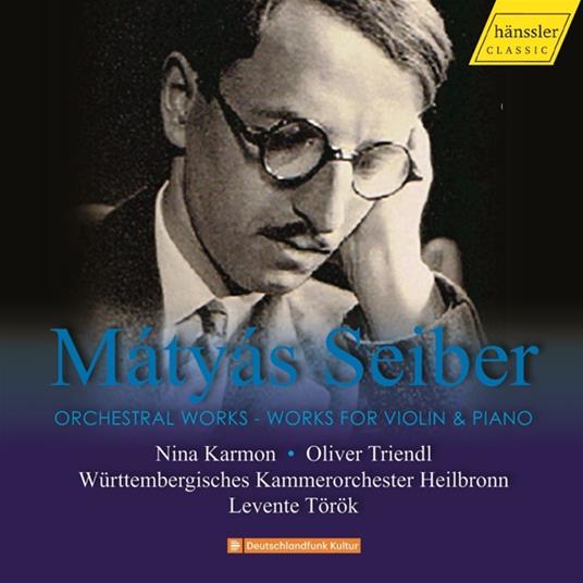 Orchestral Works And Works For Violin & Piano - CD Audio di Matyas Seiber,Nina Karmon