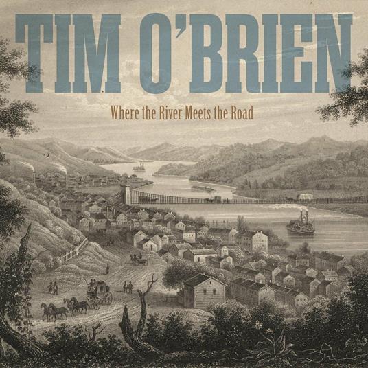 Where the River Meets the Road - CD Audio di Tim O'Brien