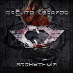 Arrhythmia - CD Audio di Circuit Cerrado