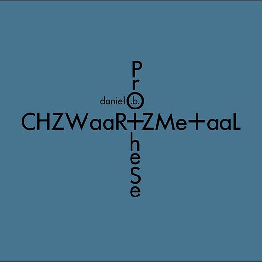 Chzwaar Zme Aal - CD Audio di Daniel B. Prothese
