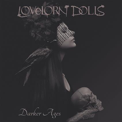 Darker Ages - CD Audio di Lovelorn Dolls