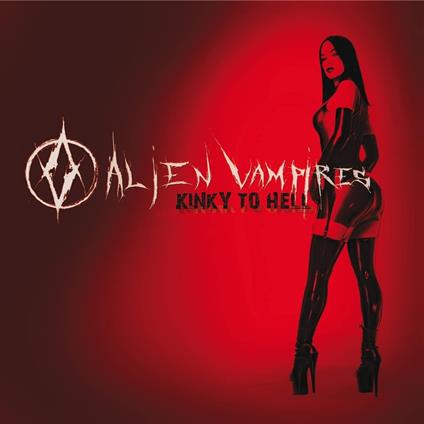 Kinky To Hell (Solid Red Vinyl) - Vinile LP di Alien Vampires