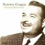 Carnival Procession - CD Audio di Xavier Cugat