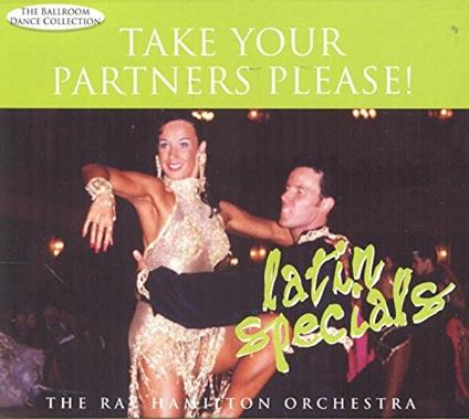 Take Your Partners Please - Latin Specia - CD Audio di Ray Hamilton