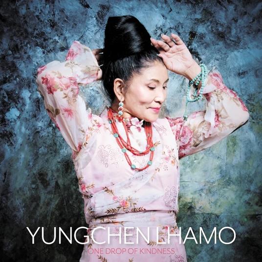 One Drop Of Kindness - Vinile LP di Yungchen Lhamo