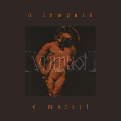 O Tempora, O Mores - Vinile LP di Vrimuot