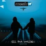 Kill Your Darlings - CD Audio Singolo di Mesh