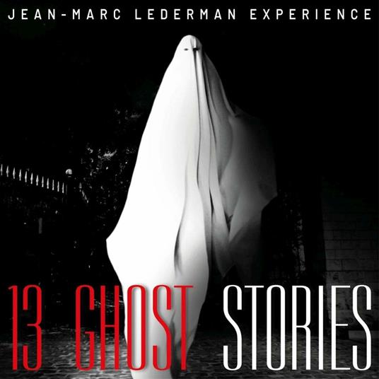 13 Ghosts Stories - CD Audio di Jean-Marc Lederman