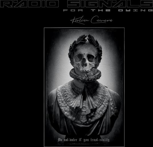 Radio Signals For The Dying - CD Audio di Kirlian Camera