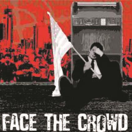 Face The Crowd - CD Audio di Combat Crisis